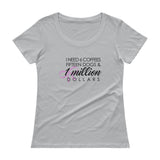 I need six coffees fifteen dogs Ladies' Scoopneck T-Shirt