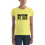 I’d rather be with my Dog Women's short sleeve t-shirt