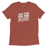 Does your Dog run as fast as your mouth Short sleeve t-shirt