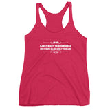 I just want to show Dogs Women's Racerback Tank