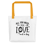 All you need is love and a dog Tote bag