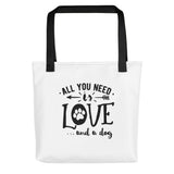 All you need is love and a dog Tote bag