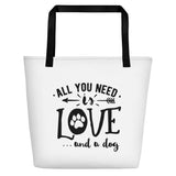 All you need is love and a dog Beach Bag