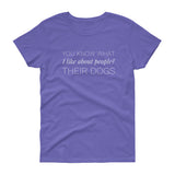 You know what I like about people? Women's short sleeve t-shirt