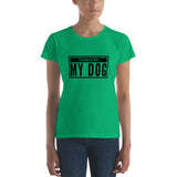 I’d rather be with my Dog Women's short sleeve t-shirt