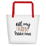 All my kids have paws Beach Bag