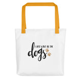 I just want all the dogs Tote bag