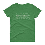 You know what I like about people? Women's short sleeve t-shirt