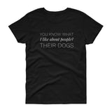 You know what I like about people? Women's short sleeve t-shirt