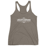 I just want to show Dogs Women's Racerback Tank