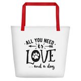 All you need is love and a dog Beach Bag